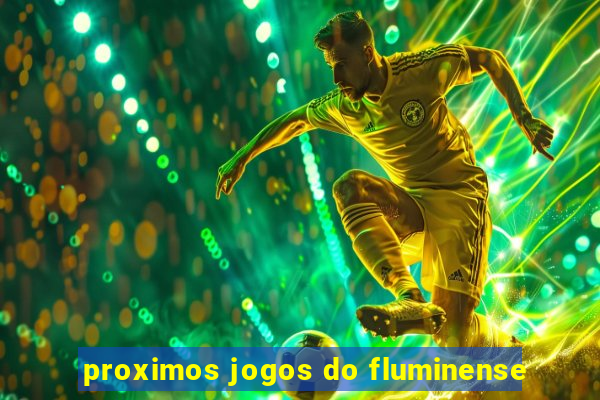 proximos jogos do fluminense